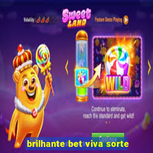 brilhante bet viva sorte